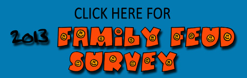 click-here-for-2013-family-feud-survey